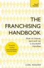 The Franchising Handbook : How to Choose, Start and Run a Successful Franchise - Book