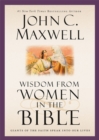 Wisdom from Women in the Bible : Giants of the Faith Speak into Our Lives - Book