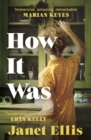 How It Was : the immersive, compelling new novel from the author of The Butcher's Hook - eBook