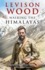Walking the Himalayas : An Adventure of Survival and Endurance - Book