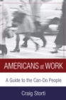 Americans At Work : A Guide to the Can-Do People - eBook