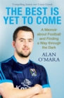 The Best is Yet to Come : A Memoir about Football and Finding a Way Through the Dark - Book