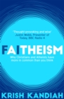 Faitheism : Why Christians and Atheists have more in common than you think - Book