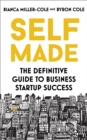 Self Made : The definitive guide to business startup success - eBook