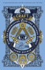 The Craft : How the Freemasons Made the Modern World - eBook