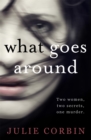 What Goes Around : If you could get revenge on the woman who stole your husband - would you do it? - Book