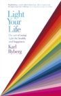 Light Your Life : The Art of using Light for Health and Happiness - Book