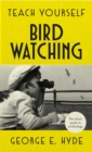 Teach Yourself Bird Watching : The classic guide to ornithology - Book