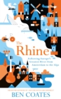 The Rhine : Following Europe's Greatest River from Amsterdam to the Alps - Book