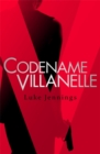 Codename Villanelle : The basis for Killing Eve, now a major BBC TV series - Book