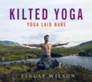 Kilted Yoga : Yoga Laid Bare - Book