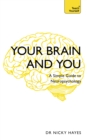 Your Brain and You : A Simple Guide to Neuropsychology - Book