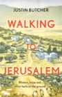 Walking to Jerusalem : Blisters, hope and other facts on the ground - eBook