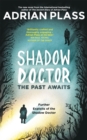 Shadow Doctor: The Past Awaits (Shadow Doctor Series) : Further Exploits of the Shadow Doctor - Book