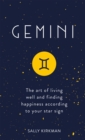 Gemini : The Art of Living Well and Finding Happiness According to Your Star Sign - eBook