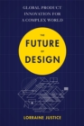 The Future of Design : Global Product Innovation for a Complex World - eBook