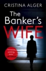 The Banker's Wife : The addictive thriller that will keep you guessing - Book