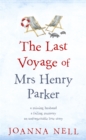 The Last Voyage of Mrs Henry Parker : A heartwarming and uplifting love story you will never forget - Book