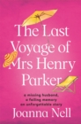 The Last Voyage of Mrs Henry Parker : A heartwarming and uplifting love story you will never forget - Book