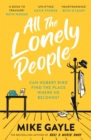 All The Lonely People : From the Richard and Judy bestselling author of Half a World Away comes a warm, life-affirming story – the perfect read for these times - Book