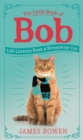 The Little Book of Bob : Everyday wisdom from Street Cat Bob - eBook