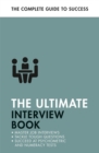 The Ultimate Interview Book : Tackle Tough Interview Questions, Succeed at Numeracy Tests, Get That Job - eBook