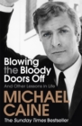 Blowing the Bloody Doors Off : And Other Lessons in Life - Book