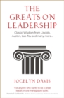 The Greats on Leadership : Classic Wisdom from Lincoln, Austen, Lao Tzu and many more... - Book