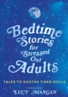 Bedtime Stories for Stressed Out Adults - eBook