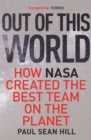 Out of This World : The principles of high performance and perfect decision making learned from leading at NASA - Book