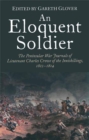 An Eloquent Soldier : The Peninsular War Journals of Lieutenant Charles Crowe of the Inniskillings, 1812-14 - eBook