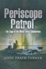 Periscope Patrol : The Saga of the Malta Force Submarines - eBook