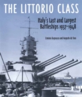The Littorio Class : Italy's Last and Largest Battleships 1937-1948 - eBook