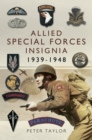 Allied Special Forces Insignia, 1939-1948 - eBook