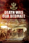 Death Was Our Bedmate : 155 (Lanarkshire Yeomanry) Field Regiment and the Japanese 1941-1945 - eBook