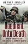 Obedient Unto Death : A Panzer-Grenadier of the Leibstandarte- SS Adolf Hitler Reports - eBook