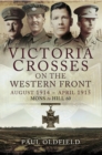 Victoria Crosses on the Western Front: August 1914-April 1915 : Mons to Hill 60 - eBook