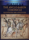 The Anglo-Saxon Chronicle : Illustrated and Annotated - eBook