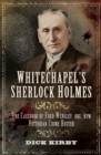 Whitechapel's Sherlock Holmes : The Casebook of Fred Wensley OBE KPM, Victorian Crime Buster - eBook