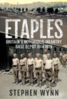 Etaples : Britain's Notorious Infantry Base Depot, 1914-1919 - Book