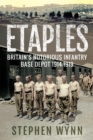 Etaples : Britain's Notorious Infantry Base Depot, 1914-1919 - eBook