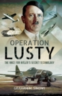 Operation Lusty : The Race for Hitler's Secret Technology - eBook