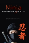 Ninja : Unmasking the Myth - eBook