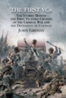 The First Vcs : The Stories Behind the First Victoria Crosses in the Crimean War and the Definition of Courage - eBook