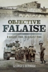 Objective Falaise : 8 August 1944-16 August 1944 - Book