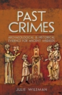 Past Crimes : Archaeological & Historical Evidence for Ancient Misdeeds - eBook