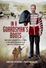 In a Guardsmans Boots : A Boy Soldiers Adventures from the Streets of 1920s Dublin to Buckingham Palace, WWII and the Egyptian Revolution - eBook