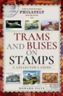 Trams and Buses on Stamps : A Collector's Guide - eBook