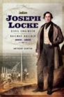 Joseph Locke : Civil Engineer and Railway Builder, 1805-1860 - eBook