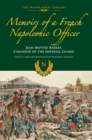 Memoirs of a French Napoleonic Officer : Jean-Baptiste Barres, Chasseur of the Imperial Guard - eBook